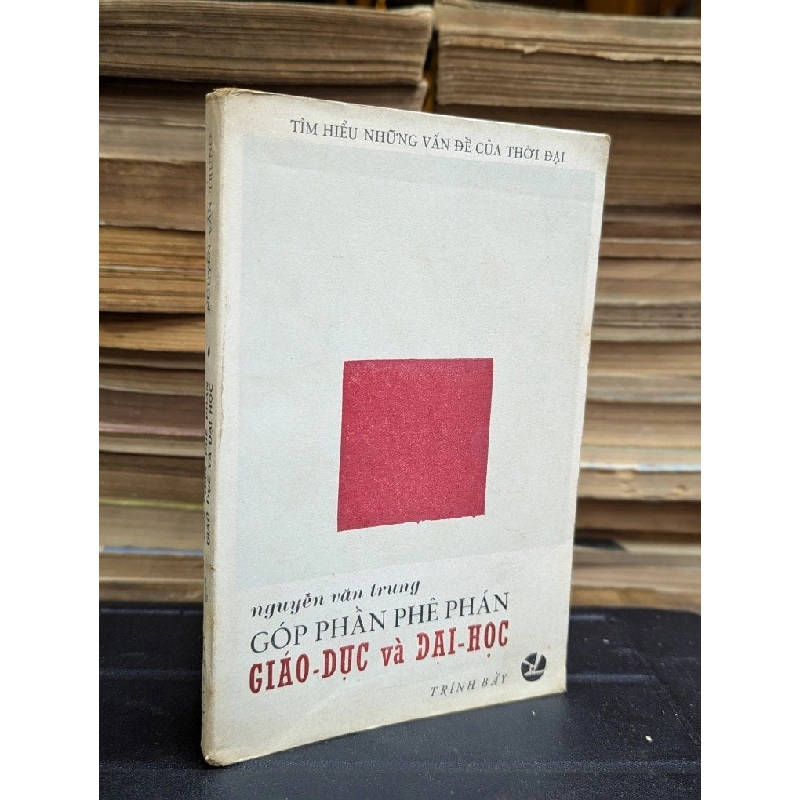 GÓP PHẦN PHÊ PHÁN GIÁO DỤC VÀ ĐẠI HỌC - NGUYỄN VĂN TRUNG 300509