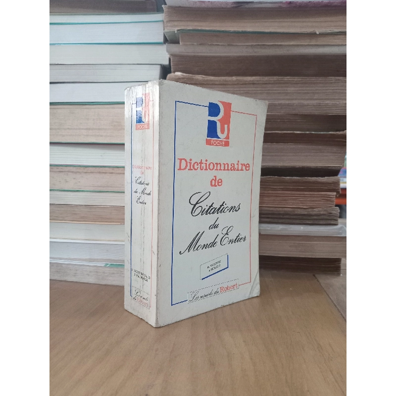 Dictionnaire de Citations du Monde Entier - F. Montreynaud, J. Matignon 1028009