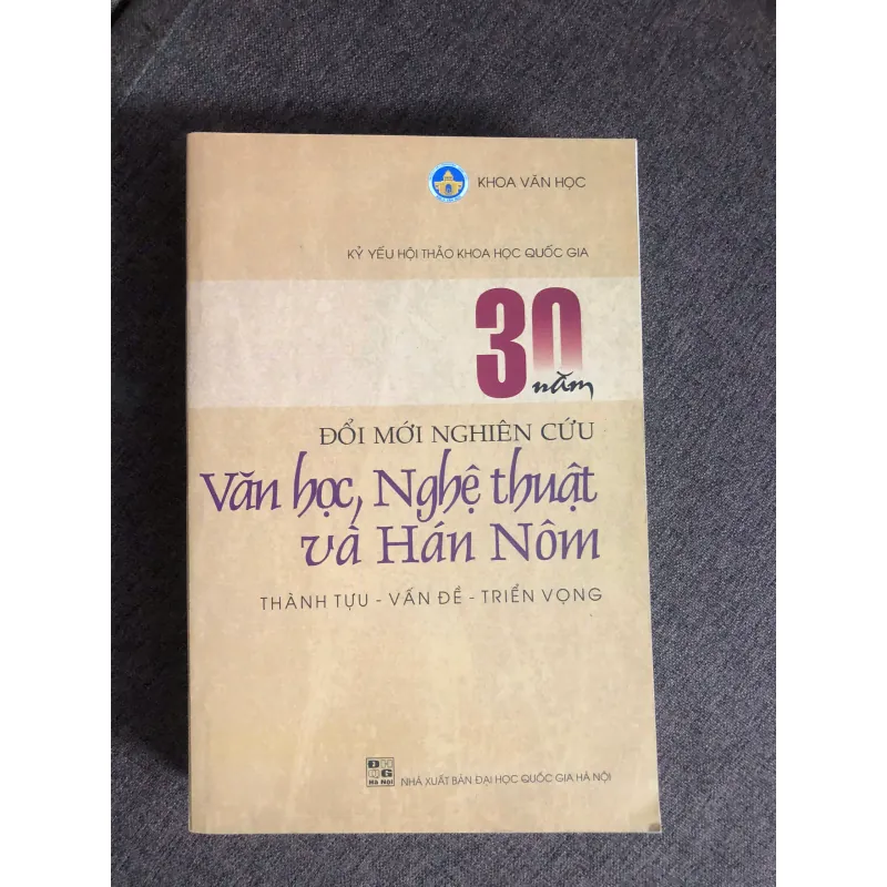 30 NĂM ĐỔI MỚI NGHIÊN CỨU VĂN HỌC, NGHỆ THUẬT VÀ HÁN NÔM 597675
