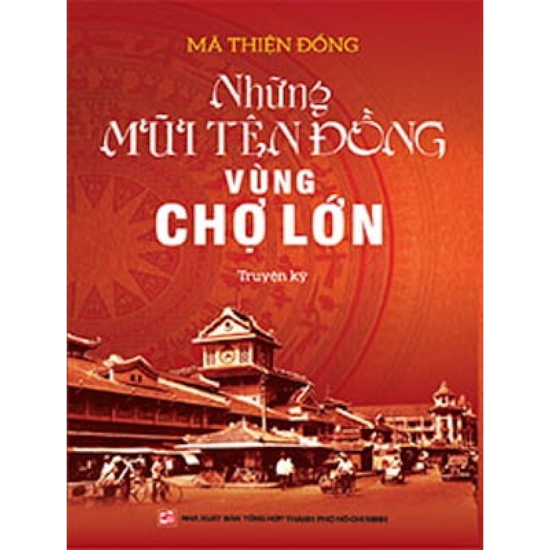 Những Mũi Tên Đồng Vùng Chợ Lớn - Mã Thiện Đồng 154676