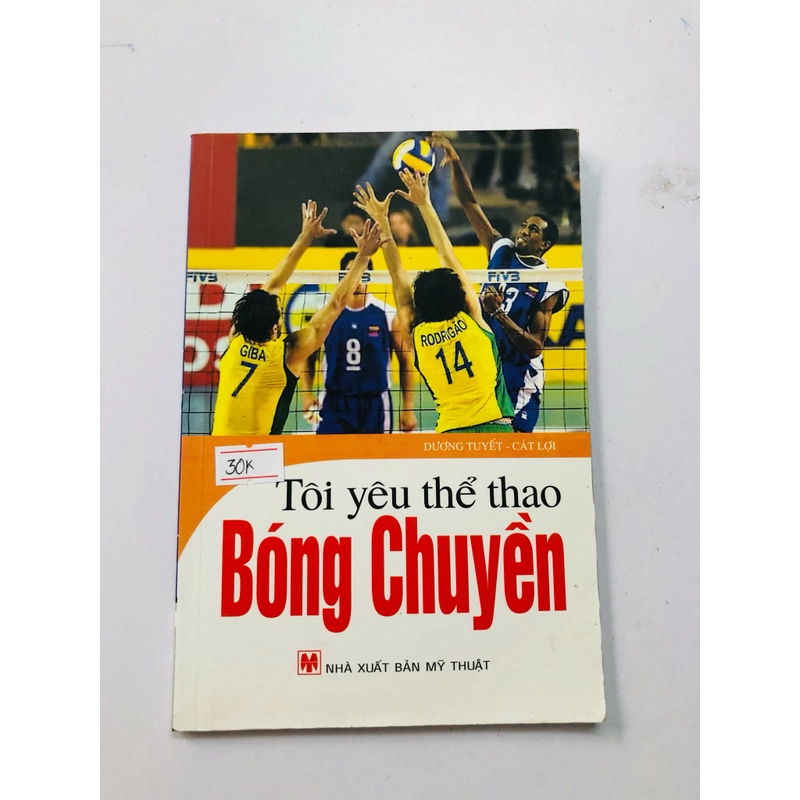 TÔI YÊU THỂ THAO BÓNG CHUYỀN - 104 trang, nxb: 2010  338029