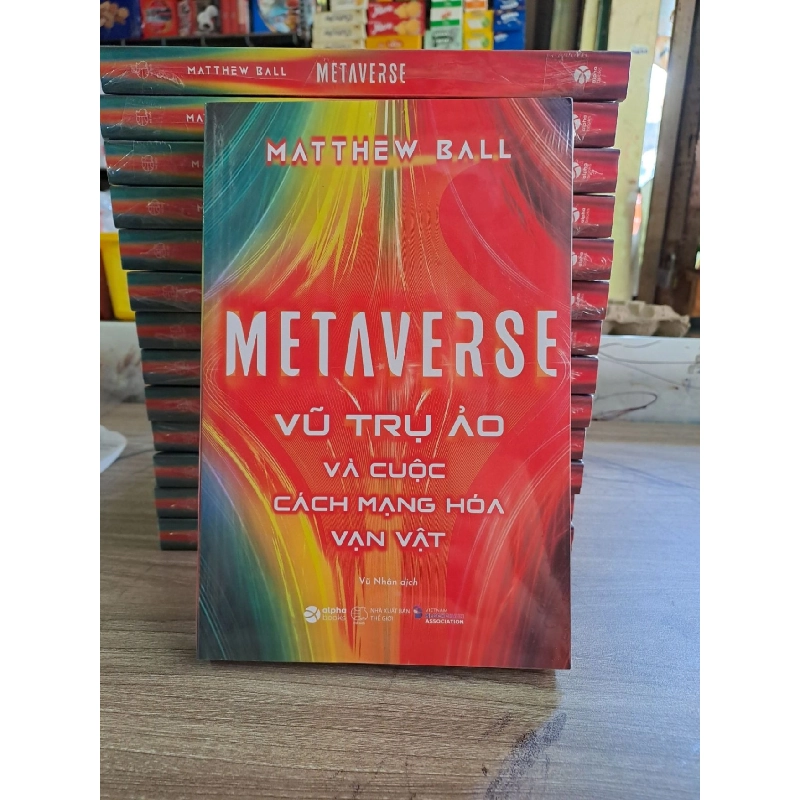Metaverse - vũ trụ ảo và cuộc cách mạng hóa vạn vật mới 100% HCM1502 910832