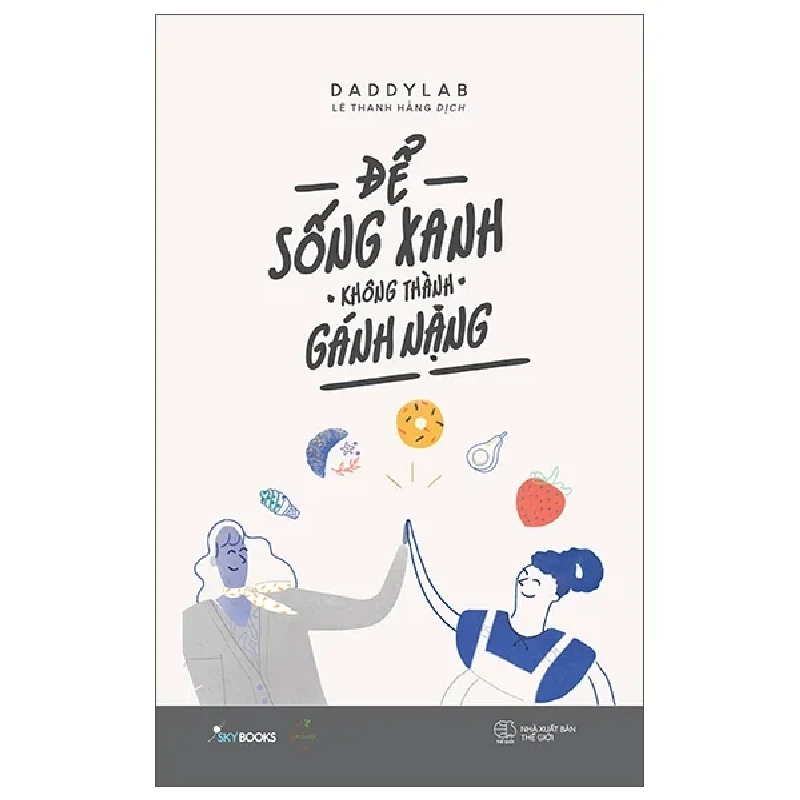 Để Sống Xanh Không Thành Gánh Nặng - Daddy Lab 206028