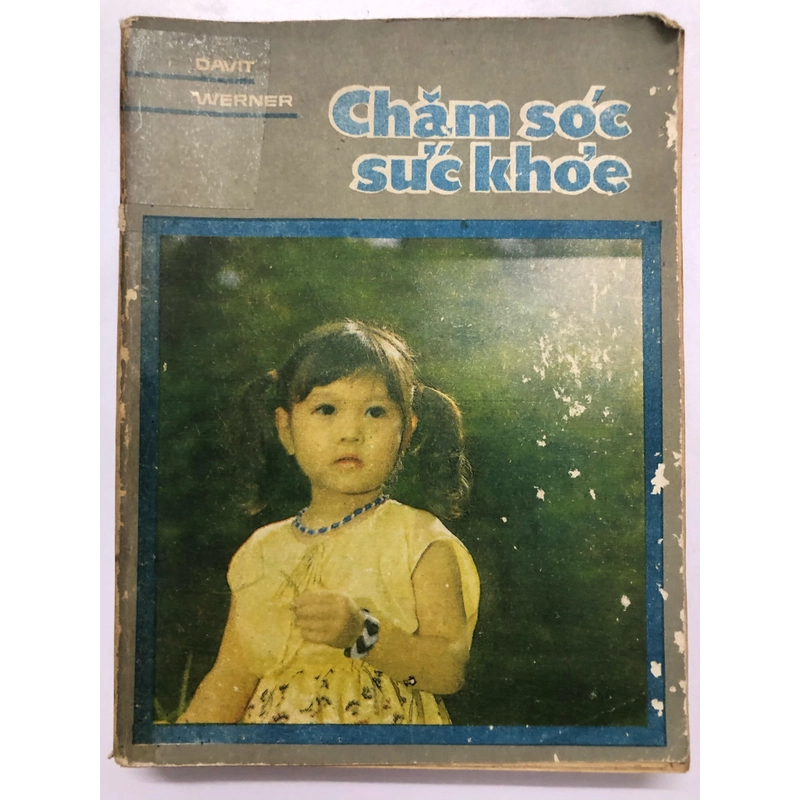 CHĂM SÓC SỨC KHỎE ( sách dịch) - 471 trang, nxb: 1989 320456