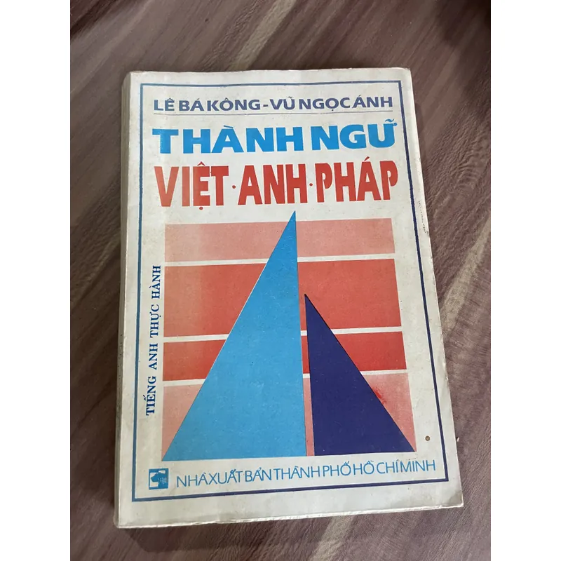 Thành ngữ Anh Việt Pháp - Lê Bá Kông  681798