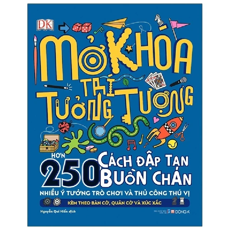 Mở Khóa Trí Tưởng Tượng - Hơn 250 Cách Đập Tan Buồn Chán (Bìa Cứng) - DK 290117