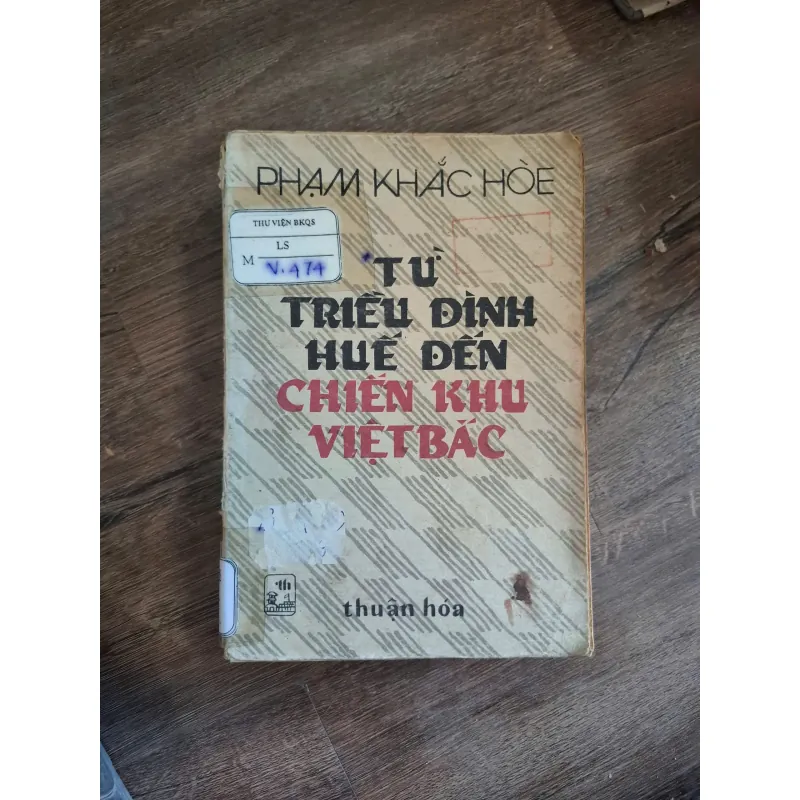 Từ Triều Đình Huế Đến Chiến Khu Việt Bắc - Phạm Khắc Hòe - Hồi ký/Lịch sử 728940
