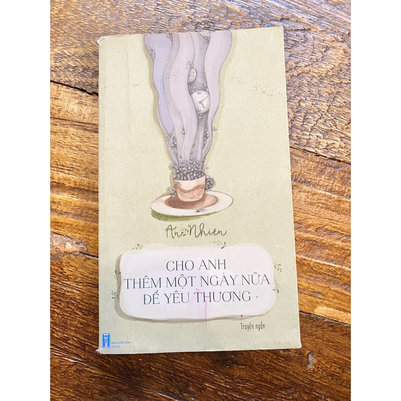 CHO ANH THÊM MỘT NGÀY NỮA ĐỂ YÊU THƯƠNG – An Nhiên 529382