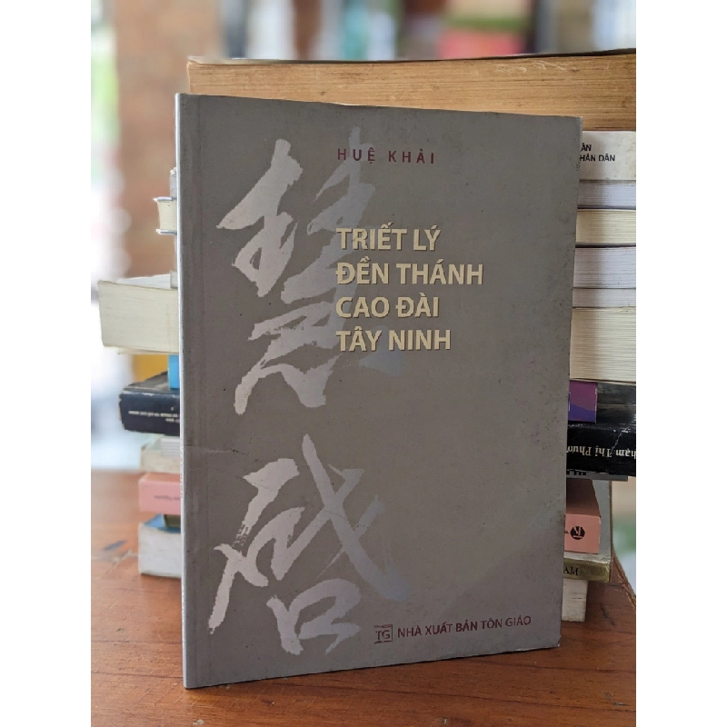 TRIẾT LÝ ĐỀN THÁNH CAO ĐÀI TÂY NINH - HUỆ KHẢI 317764