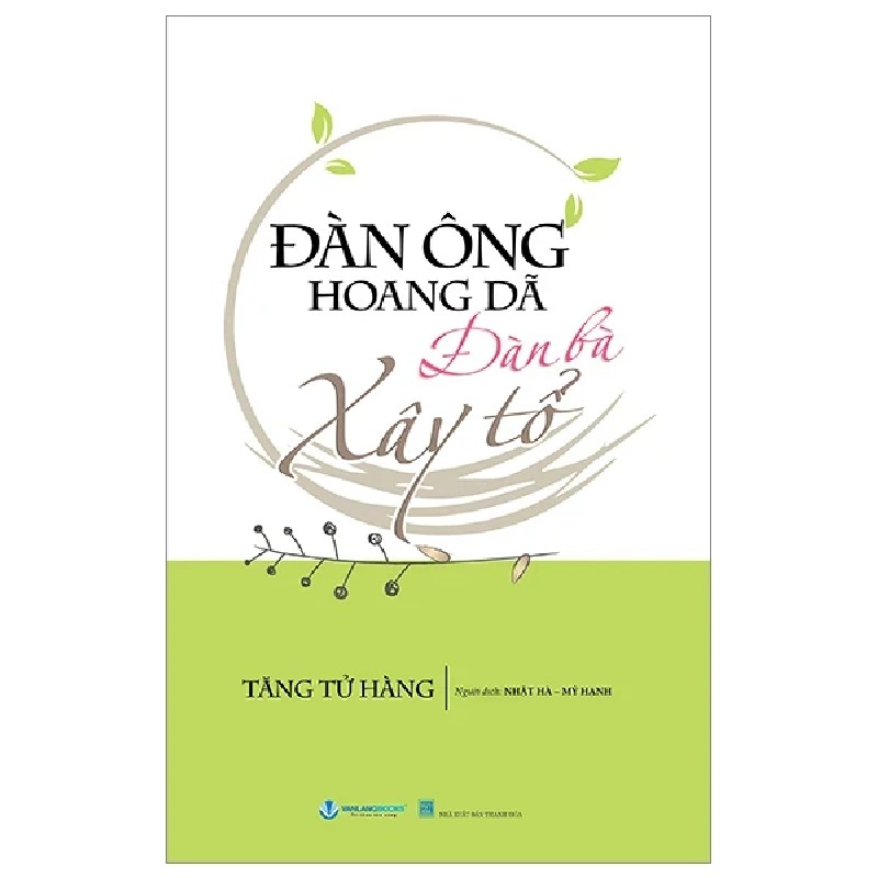 Đàn Ông Hoang Dã - Đàn Bà Xây Tổ - Tăng Tử Hàng 184496