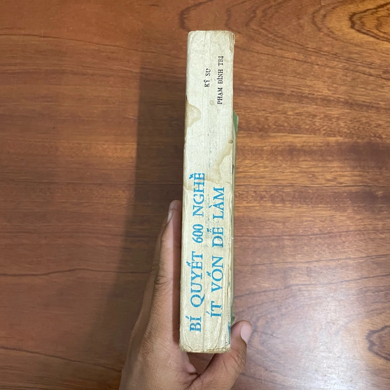 II Tựa sách: Bí Quyết 600 Nghề Ít Vốn Dễ Làm - Kỹ Sư Phạm Đình Trị - 1989 472292