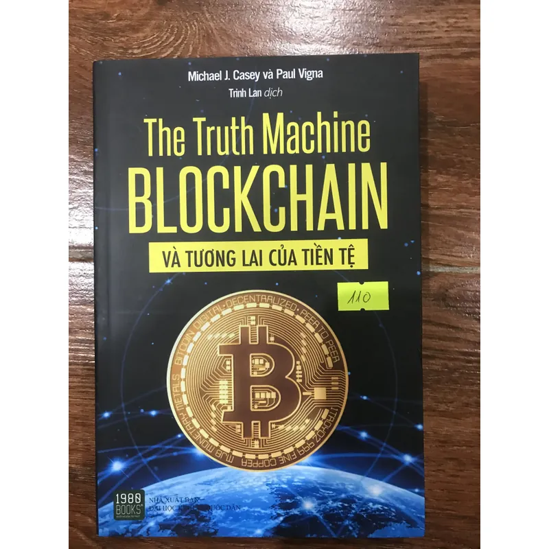The Truth Machine Blockchain và tương lai của tiền tệ - Michael J. Casey & Paul Vigna (k3) 606706