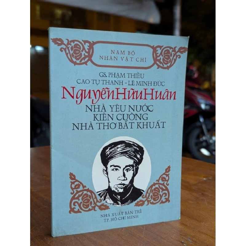 NGUYỄN HỮU HUÂN NHÀ YÊU NƯỚC KIÊN CƯỜNG NHÀ THƠ BẤT KHUẤT - PHẠM THIỀU & CỘNG SỰ 314177