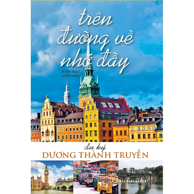 Trên Đường Về Nhớ Đầy - Dương Thành Truyền (Mới 100%) Du ký, NXB Trẻ - SÁCH ĐẠI HỌC 480171