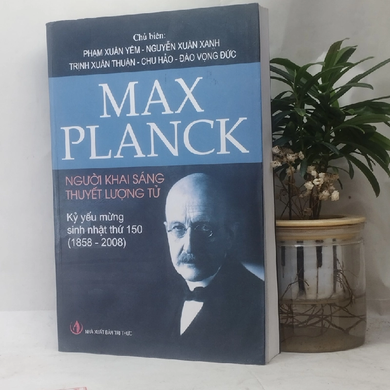 Max Planck - Người khai sáng thuyết lượng tử 128553