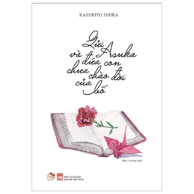 Gửi Asuka Và Đứa Con Chưa Chào Đời Của Bố - Kazukiyo Imura 687975