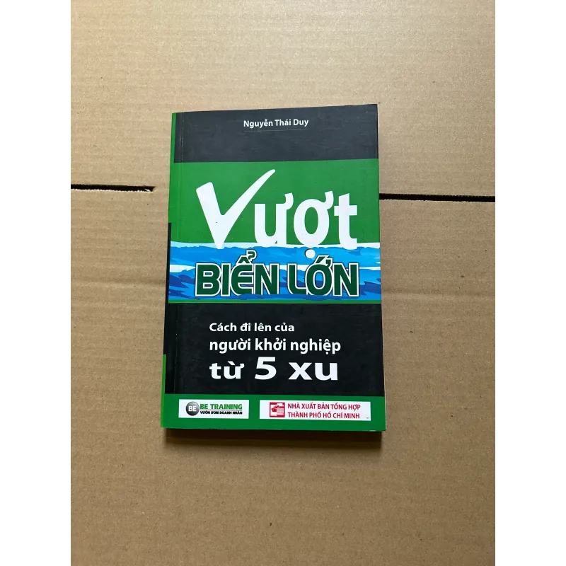 Vượt biển lớn - Cách đi lên của người khởi nghiệp từ 5 xu - Nguyễn Thái Duy 788989