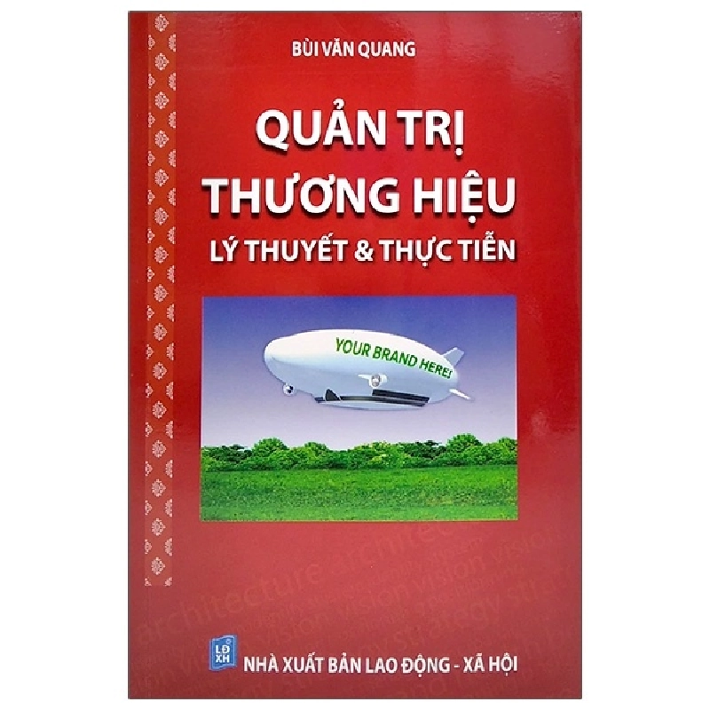 Quản Trị Thương Hiệu - Lý Thuyết Và Thực Tiễn (Tái Bản 2018) - Bùi Văn Quang ASB.PO Oreka Blogmeo 230225 515969