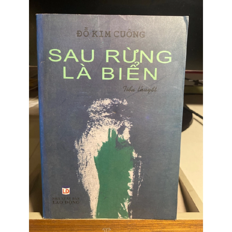 [Phiên Chợ Sách Cũ] Sau Rừng Là Biển (tiểu thuyết) 2011 - Đỗ Kim Cuông- NXB Lao Động 0506 468242