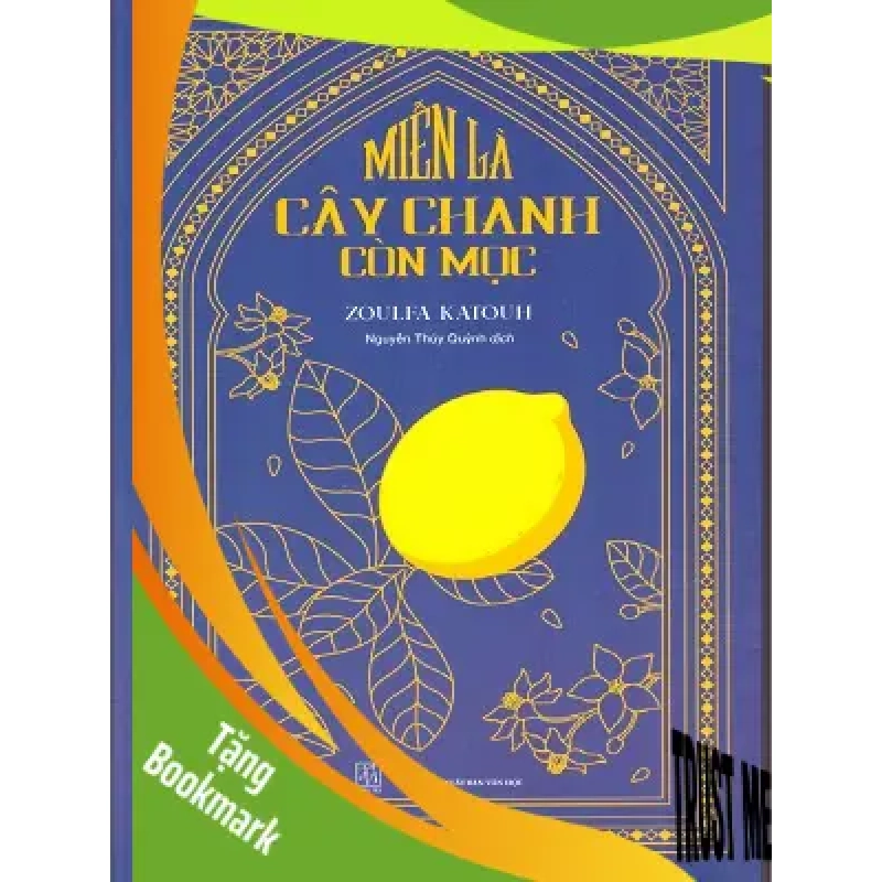 (TẶNG BOOKMARK) Miễn là cây chanh còn mọc - Zoulfa Katouh - 2025 947849