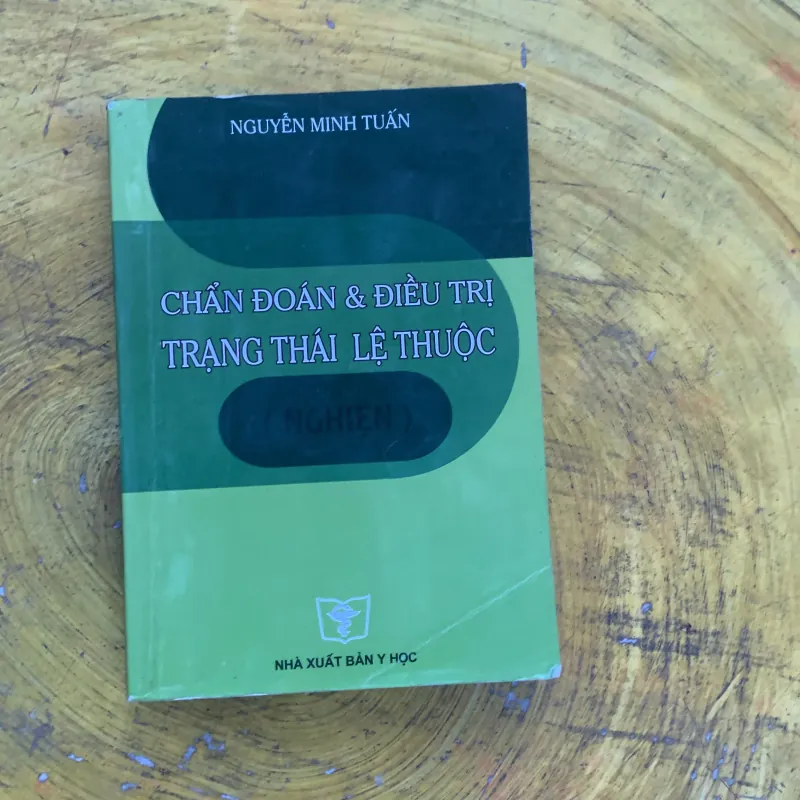  CHẨN ĐOÁN & ĐIỀU TRỊ TRẠNG THÁI LỆ THUỘC- BS. NGUYỄN MINH TUẤN 788444