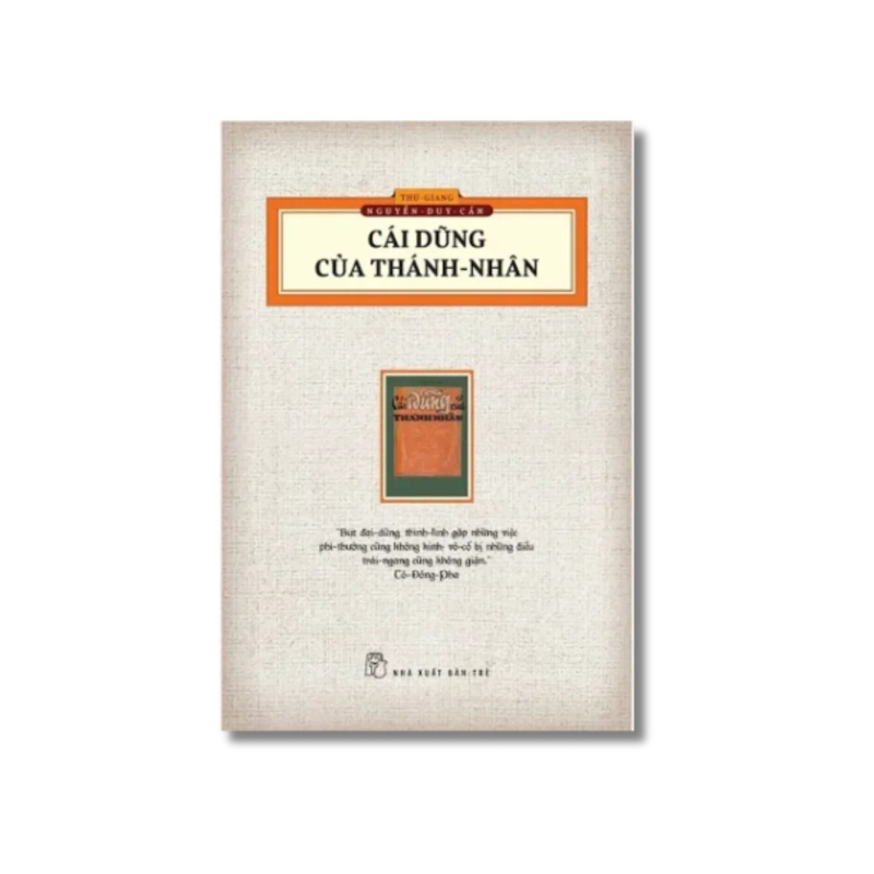 Cái dũng của Thánh nhân (ấn bản hoài cổ) - Nguyễn Duy Cần 729461