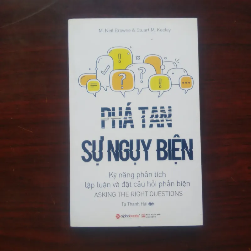 [Sách Tư Duy] Phá Tan Sự Ngụy Biện - Kỹ Năng Phân Tích Lập Luận & Đặt Câu Hỏi Phản Biện 998010