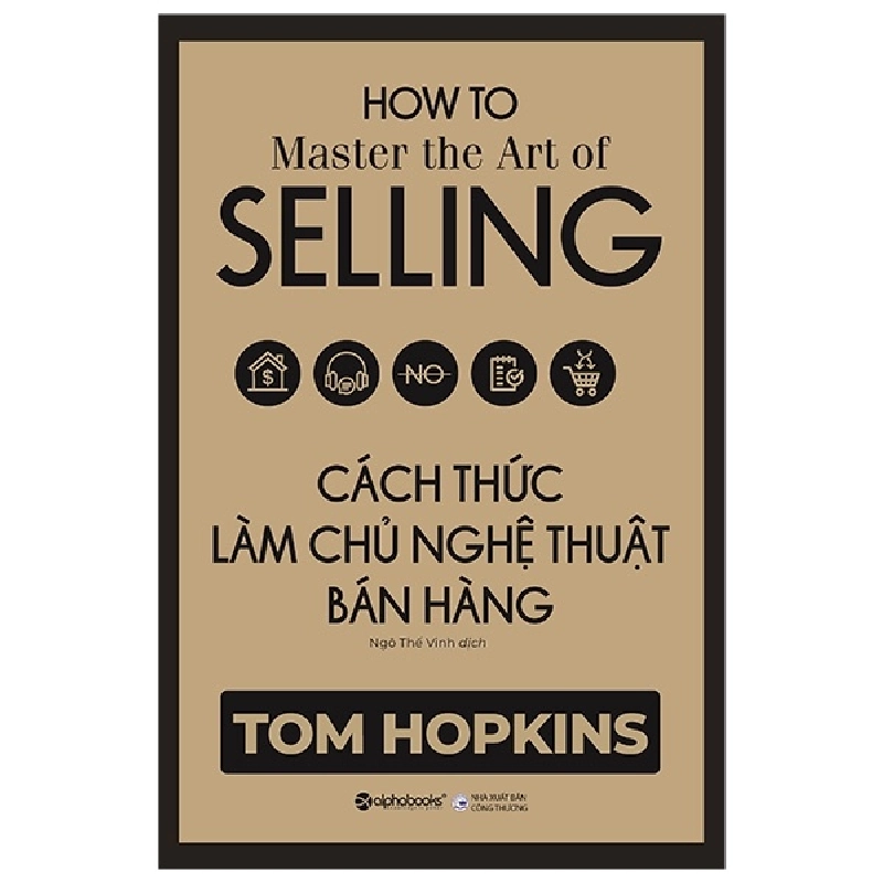 Cách Thức Làm Chủ Nghệ Thuật Bán Hàng - Tom Hopkins 294484