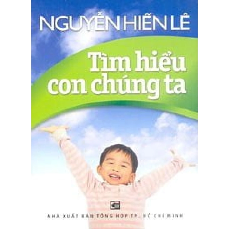 Tìm Hiểu Con Chúng Ta (NXB Tổng Hợp) - Nguyễn Hiến Lê ASB.PO Oreka-Blogmeo120125 376237
