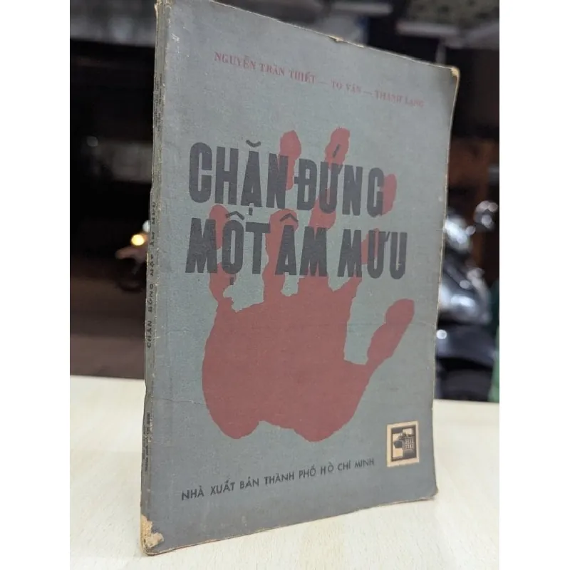 Chặn đứng một âm mưu - Nguyễn Trần Thiết 696043