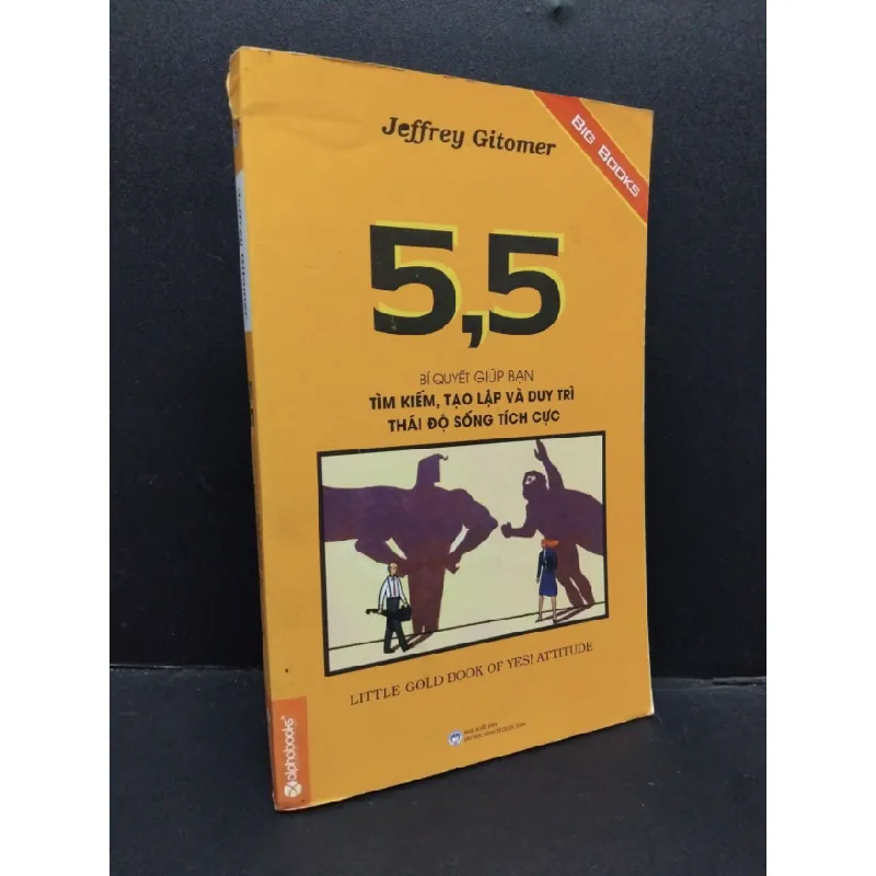 [Sách Cũ SCGR] 5,5 bí quyết giúp bạn trìm kiếm, tạo lập và duy trì thái độ sống tích cực mới 80% ố nhẹ tróc gáy 2015 HCM1008 Jeffrey Gitomer KỸ NĂNG 687595