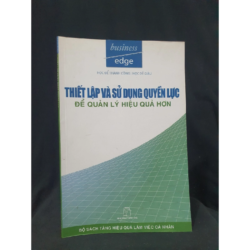 Thiết lập và quản lý quyền lực để quản lý hiệu quả hơn mới 70% 2007 HSTB.HCM205 SÁCH KỸ NĂNG 163659