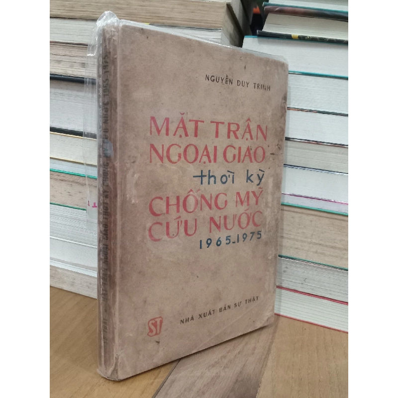 Mặt trận ngoại giao thời kỳ chống Mỹ cứu nước 1965-1975 - Nguyễn Duy Trinh 736476