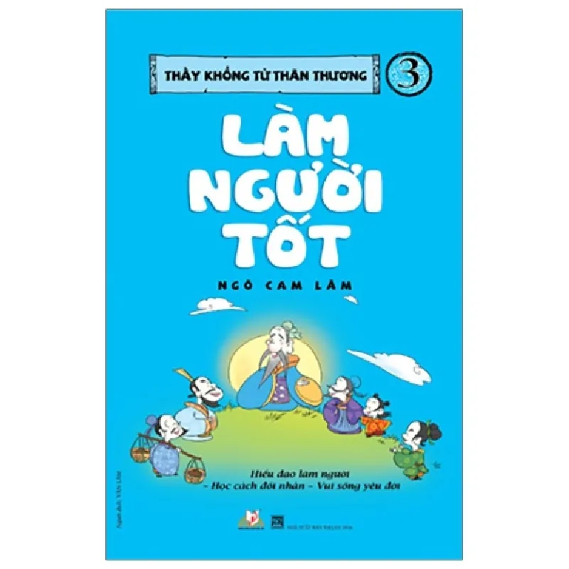 Thầy Khổng Tử Thân Thương - Tập 3: Làm Người Tốt - Ngô Cam Lâm 692305