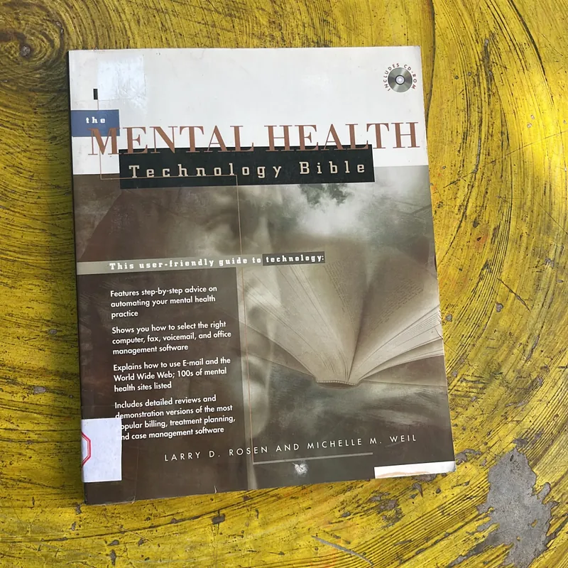 THE MANTAL HEALTH TECHNOLOGY BIBLE- LARRY D. ROSEN AND MICHELLE M. WEIL (b) 720095