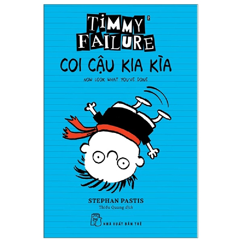 Timmy Failure: Coi cậu kia kìa - Stephan Pastis 2022 New 100% HCM.PO 47381