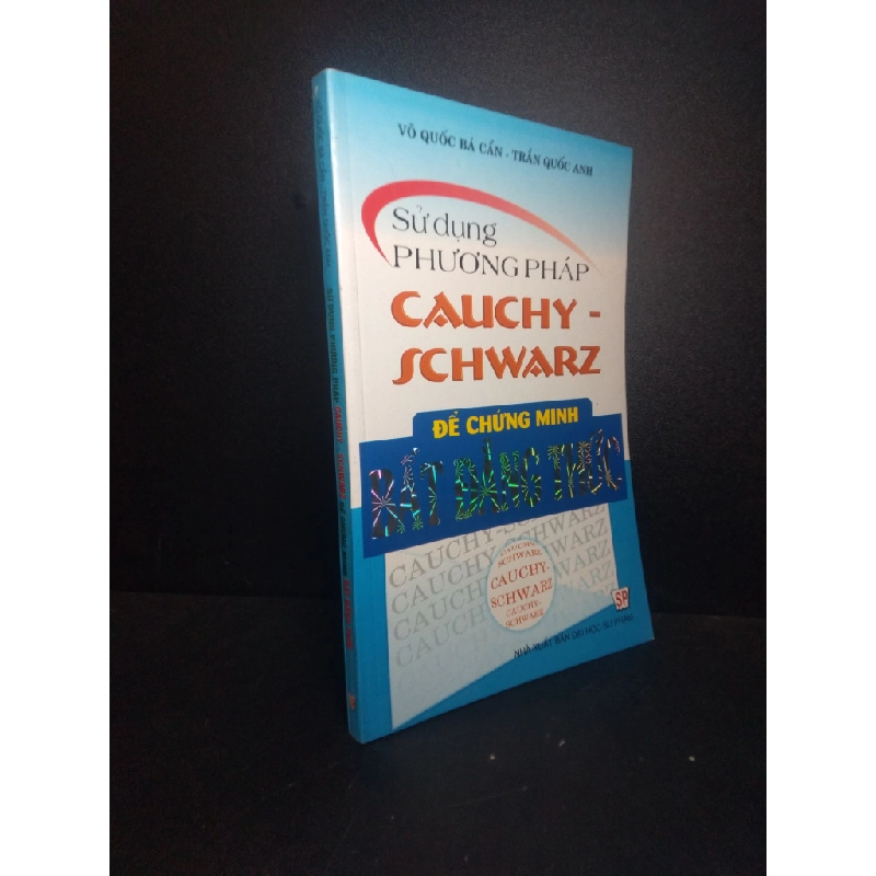 Sử dụng phương pháp Cauchy - Schwarz để chứng minh bất đẳng thức năm 2010 mới 80% ố nhẹ HPB.HCM.TN0612 348059
