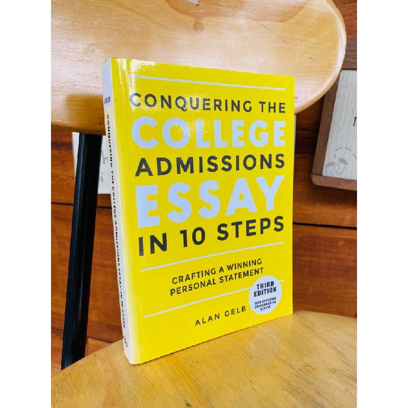 CONQUERING THE COLLEGE ADMISSIONS ESSAY IN 10 STEPS - ALAN GELB 121351