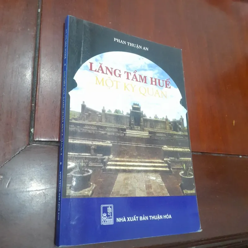 Phan Thuận An - LĂNG TẨM HUẾ, Một Kỳ Quan 785462
