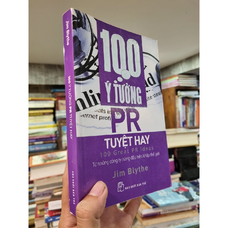 100 ý tưởng PR tuyệt hay - Jim Blythe 124538