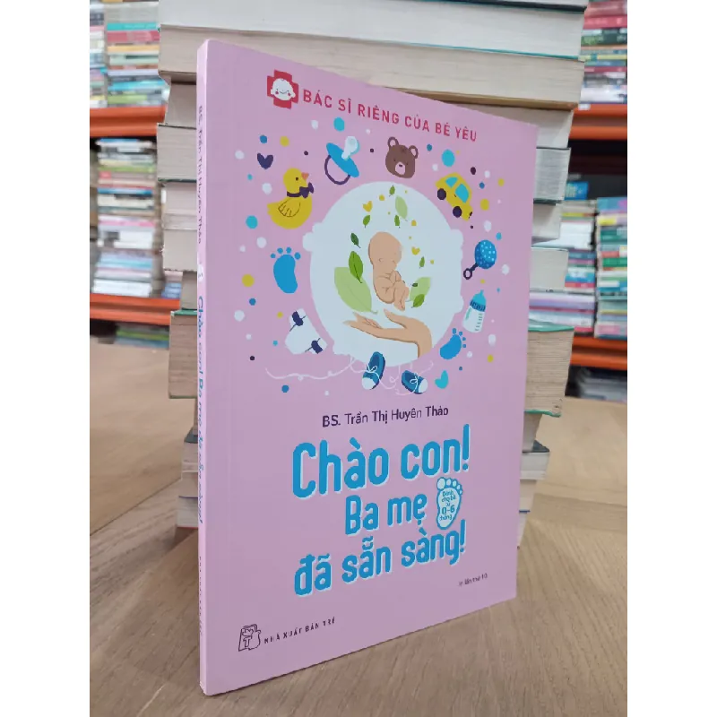 Chào con! Ba mẹ đã sẵn sàng! - Trần Thị Huyên Thảo 361863