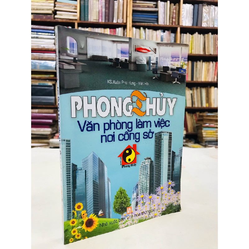 Phong thuỷ văn phòng làm việc nơi công sở - Xuân Phú Hưng & Việt Hà 51151