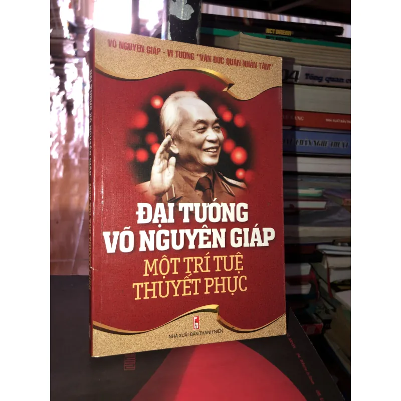 Đại tướng Võ Nguyên Giáp một trí tuệ thuyết phục  991522