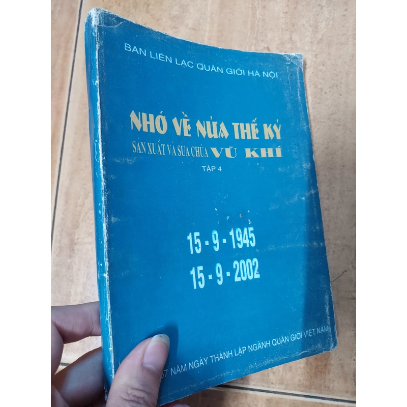 Nhớ về nửa thế kỷ sản xuất và sửa chữa vũ khí 15/9/1945 - 15/9/2002 (Tập 4) 271408