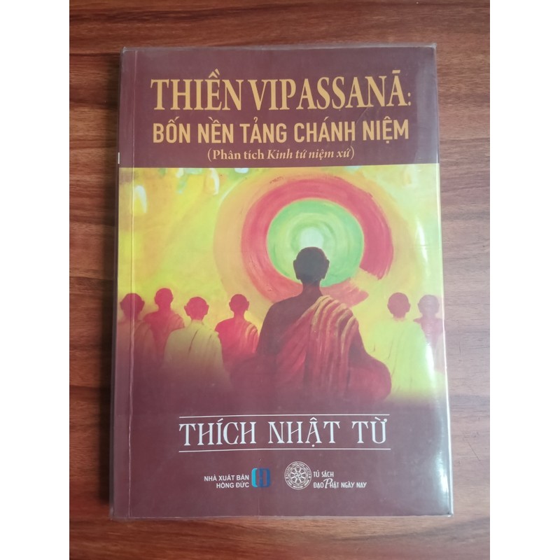 Thiền Vipassanā : Bốn Nền Tảng Chánh Niệm ( Phân tích Kinh Tứ Niệm Xứ ) 150652