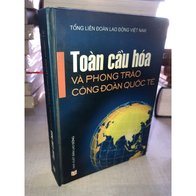 Toàn cầu hoá và phong trào công đoàn quốc tế  778543