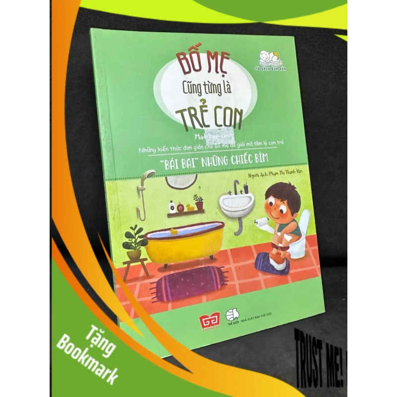 (TẶNG BOOKMARK) Bố Mẹ Cũng Từng Là Trẻ Con - “Bái Bai” Những Chiếc Bỉm - Madeleine Deny, Mới 90%, 2018 RBK1004 939976