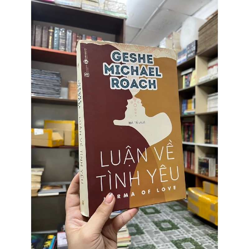 Luận Về Tình Yêu - Karma Of Love - Geshe Michael Roach 126673