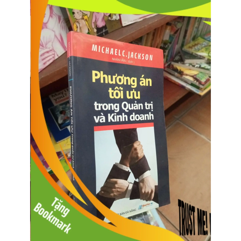 (TẶNG BOOKMARK) Phương án tối ưu trong quản trị và kinh doanh - Jackson 2011 Quản trị - lãnh đạo RBK-AK19 950742