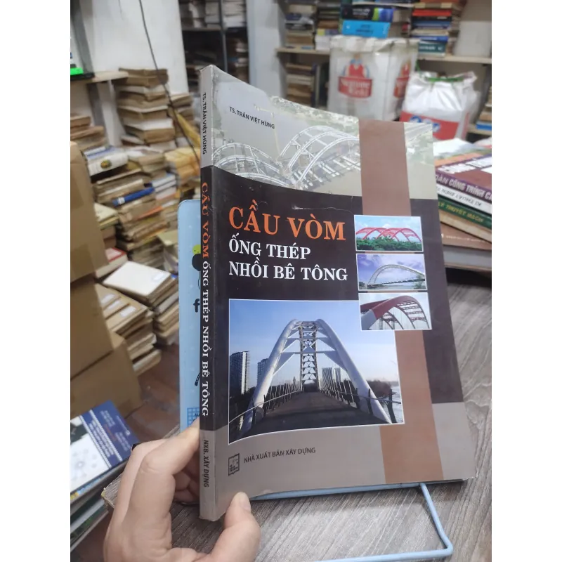 Sách: Cầu Vòm ống thép nhồi bê tông - TG: Trần Việt Hùng (KT) 740516